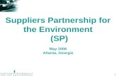 1 Suppliers Partnership for the Environment (SP) May 2006 Atlanta, Georgia.
