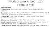(Ch.11)Product Line And Product Mix Main concepts: - Product Item: specific version of product among organization's products - Product Line: closely related.