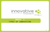 MODULE 2 TYPES OF INNOVATION 1. DEFINITION OF INNOVATION Definition source:  Innovation.