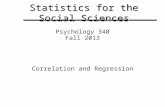 Statistics for the Social Sciences Psychology 340 Fall 2013 Correlation and Regression.