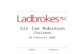28 February 2008 Sir Ian Robinson Chairman. 28 February 2008 Brian Wallace Group Finance Director.
