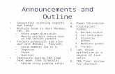 Announcements and Outline Sequential scanning reports due today. Midterm exam is next Monday, Feb. 26. –After paper discussion –Mostly multiple choice.