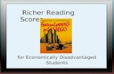 Richer Reading Scores for Economically Disadvantaged Students.