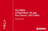 GLOBAL STRATEGY PLAN Paul Bacon, CEO EMEA February 2011.