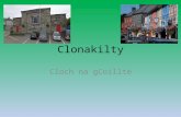 Clonakilty Cloch na gCoillte. Location Clonakilty is 45 minutes from Cork city. It is on the southern coast of Ireland. It is surrounded by water and.