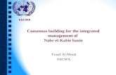Consensus building for the integrated management of Nahr el-Kabir basin Yusuf Al-Mooji ESCWA.