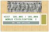 DR. RON SPILLER HIST 101.001 / 101.004 WORLD CIVILIZATION I.