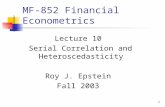 1 MF-852 Financial Econometrics Lecture 10 Serial Correlation and Heteroscedasticity Roy J. Epstein Fall 2003.