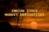 INDIAN STOCK MARKET DERIVATIVES. INTRODUCTION TO DERIVATIVES The main instruments under the derivatives are: 1. Forward contract 2. Future contract 3.