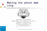 Internet2 spring meeting1 Making the phone not ring Henning Schulzrinne Department of Computer Science Columbia University hgs@cs.columbia.edu Internet2.