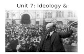 Unit 7: Ideology & Revolution. I. Ideologies - Ideology: the logically related set of ideas that are the basis of a political or economic theory or system.