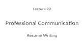 Lecture 22 Professional Communication Resume Writing.