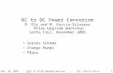 Nov. 10, 2005UCSC US ATLAS Upgrade meeting -- Ely, Garcia-Sciveres1 DC to DC Power Converion R. Ely and M. Garcia-Sciveres Atlas Upgrade Workshop Santa.