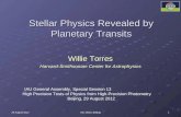 1 29 August 2012IAU SS13, Beijing Stellar Physics Revealed by Planetary Transits Willie Torres Harvard-Smithsonian Center for Astrophysics IAU General.