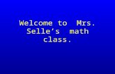 Welcome to Mrs. Selle’s math class. Four Sides.
