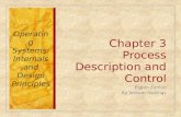 Chapter 3 Process Description and Control Eighth Edition By William Stallings Operating Systems: Internals and Design Principles.