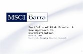 Portfolio of Risk Premia: A New Approach to Diversification March 20, 2009 Dan Stefek, Managing Director, Research 1.