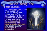 Christ Among the Lampstands Revelation 1:10-17 The vision of Christ among the lamp stands in Revelation 1:10-17 serves as a case study illustrating how.