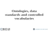 Ontologies, data standards and controlled vocabularies.