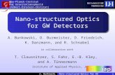 A. Bunkowski Nano-structured Optics for GW Detectors 1 A.Bunkowski, O. Burmeister, D. Friedrich, K. Danzmann, and R. Schnabel in collaboration with T.