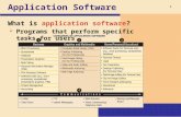 1 Application Software What is application software?  Programs that perform specific tasks for users.