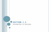 S ECTION 1.3 Introduction to Functions. F UNCTION D EFINITION A relation in which each x-coordinate is matched with only one y-coordinate is said to describe.