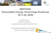 RESTMAC Renewable Energy Technology Roadmap 20 % by 2020 Christine Lins Secretary General European Renewable Energy Council Sustainable Energy Goes Mainstream.