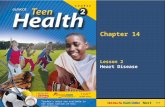 Chapter 14 Lesson 2 Heart Disease Next >> Teacher’s notes are available in the notes section of this presentation.