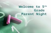 Welcome to 5 th Grade Parent Night. Introductions Janet McLain Beckie Miller Jeff Warner Every 5 th grader will have each teacher at some point.