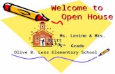 Welcome to Open House! Ms. Levine & Mrs. Britt 5 th Grade Olive B. Loss Elementary School Ms. Sparks 3 rd Grade.