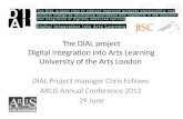 The DIAL project Digital Integration into Arts Learning University of the Arts London DIAL Project manager Chris Follows ARLIS Annual Conference 2012 29.