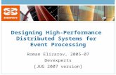 Designing High-Performance Distributed Systems for Event Processing Roman Elizarov, 2005-07 Devexperts [JUG 2007 version]