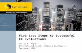 Five Easy Steps to Successful CC Evaluations Wesley H. Higaki International Common Criteria Conference September 2008.