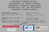 Dynamical Downscaling: Assessment of model system dependent retained and added variability for two different regional climate models Christopher L. Castro.