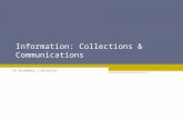 Information: Collections & Communications In Academic Libraries.