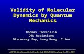 Validity of Molecular Dynamics by Quantum Mechanics Thomas Prevenslik QED Radiations Discovery Bay, Hong Kong, China ASME 4th Micro/Nanoscale Heat Transfer.