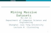 Clustering 1 Wu-Jun Li Department of Computer Science and Engineering Shanghai Jiao Tong University Lecture 8: Clustering Mining Massive Datasets.
