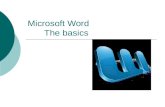 Microsoft Word The basics. For Your Information  Microsoft Word is one of the most popular word processing programs  supported by both Mac and PC platforms.