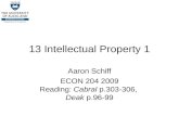 13 Intellectual Property 1 Aaron Schiff ECON 204 2009 Reading: Cabral p.303-306, Deak p.96-99.