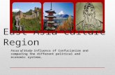 East Asia Culture Region Focus of Study- Influence of Confucianism and comparing the different political and economic systems.