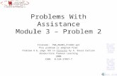 Problems With Assistance Module 3 – Problem 2 Filename: PWA_Mod03_Prob02.ppt This problem is adapted from: Problem 4.6, page 183 in Circuits by A. Bruce.