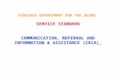 VIRGINIA DEPARTMENT FOR THE AGING SERVICE STANDARD COMMUNICATION, REFERRAL AND INFORMATION & ASSISTANCE (CRIA)