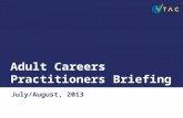 Adult Careers Practitioners Briefing July/August, 2013.