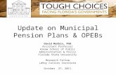 Update on Municipal Pension Plans & OPEBs David Matkin, PhD Assistant Professor Askew School of Public Administration & Policy Florida State University.