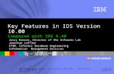 ® IBM Informix Dynamic Server | Key Features in IDS 10.00 | Chat With The Lab | 2005-04-06 Version 2 © 2005 IBM Corporation Key Features in IDS Version.