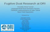 Fugitive Dust Research at DRI Portable Wind Tunnel Unpaved Road Dust Emission Factors TRAKER measurements at Lake Tahoe Near Field Deposition Research.