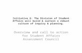 Initiative 6: The Division of Student Affairs will build & sustain a robust culture of inquiry & planning. Overview and call to action for Student Affairs.