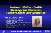 National Public Health Strategy for Terrorism Preparedness and Response Joan P. Cioffi, Ph.D. Senior Service Fellow Public Health Practice Program Office.
