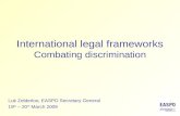 International legal frameworks Combating discrimination Luk Zelderloo, EASPD Secretary General 19 th – 20 th March 2009.