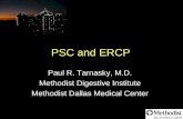 PSC and ERCP Paul R. Tarnasky, M.D. Methodist Digestive Institute Methodist Dallas Medical Center.